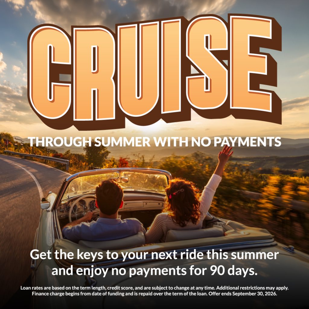 Crusie Through Summer With No Payments For 90 Days!*